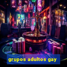 grupos adultos gay